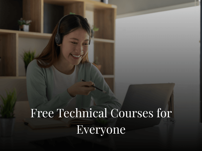 Free Technical Courses for Everyone Free Technical Courses for Everyone