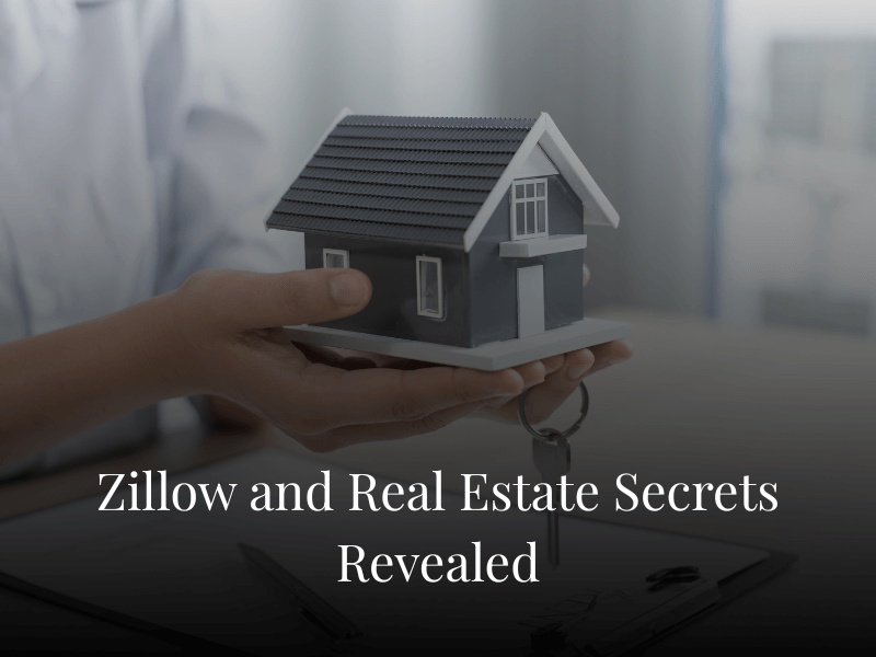 Zillow and Real Estate Secrets Revealed